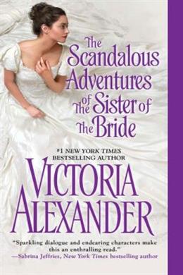 The Scandalous Adventures Of The Sister Of The Bride - MPHOnline.com