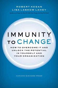 Immunity to Change: How to Overcome It and Unlock the Potential in Yourself and Your Organization - MPHOnline.com