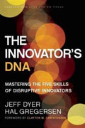 Innovator's DNA: Mastering the Five Skills of Disruptive Innovators - MPHOnline.com