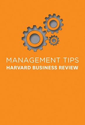 Management Tips : From Harvard Business Review - MPHOnline.com