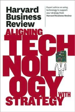 HBR On Aligning Technology With Strategy - MPHOnline.com