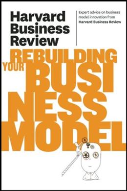 Rebuilding Your Business Model (Harvard Business Review) - MPHOnline.com