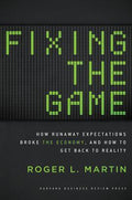 Fixing The Game : How Runaway Expectations Broke The Economy, And How To Get Back To Reality - MPHOnline.com