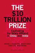 The $10 Trillion Prize: Captivating The Newly Affluent In China and India - MPHOnline.com