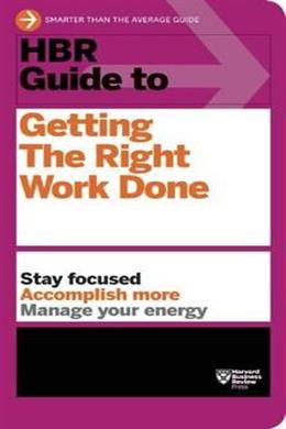 HBR GUIDE TO GETTING THE RIGHT WORK DONE - MPHOnline.com