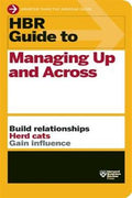 HBR GUIDE TO MANAGING UP AND ACROSS - MPHOnline.com