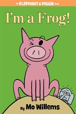 I'm a Frog! (An Elephant and Piggie Book) - MPHOnline.com