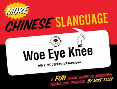 More Chinese Slanguage : A Fun Visual Guide to Mandarin Terms and Phrases - MPHOnline.com