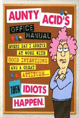 Epic Saunty Acid`s Office Manual: Every Day I Arrive At Work - MPHOnline.com