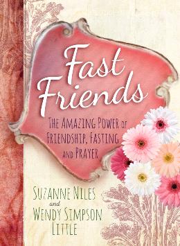 Fast Friends: The Amazing Power of Friendship, Fasting, and Prayer - MPHOnline.com