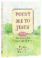 Point Me to Jesus: 365 Devotions for Parents to Read to Their Children