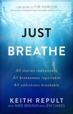 Just Breathe: All Stories Redeemable, All Brokennes Repairable, All Addictions Breakable - MPHOnline.com