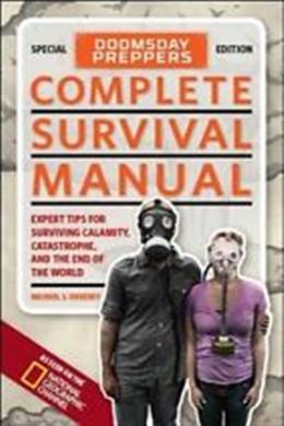 Doomsday Preppers Complete Survival Manual: Expert Tips for Surviving Calamity, Catastrophe, and the End of the World - MPHOnline.com
