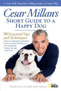 Cesar Millan's Short Guide to a Happy Dog: 98 Essential Tips and Techniques - MPHOnline.com