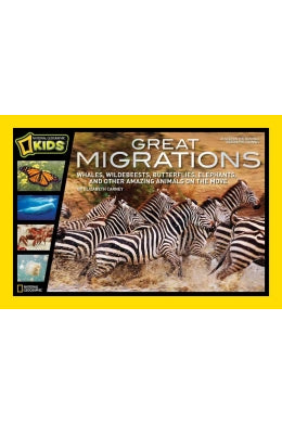 Great Migrations: Whales, Wildebeests, Butterflies, Bears, and Other Amazing Animals on the Move - MPHOnline.com