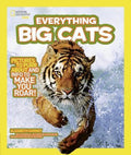 Everything Big Cats : Pictures to Purr About and Info to Make You Roar! - MPHOnline.com