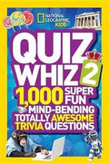 National Geographic Kids Quiz Whiz 2: 1,000 Super Fun Mind-bending Totally Awesome Trivia Questions - MPHOnline.com