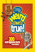 Ye Olde Weird But True!: 300 Outrageous Facts from History - MPHOnline.com