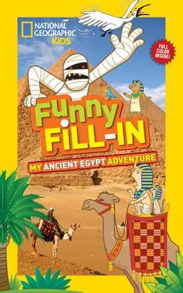 National Geographic Kids Funny Fill-in: My Ancient Egypt Adventure - MPHOnline.com