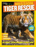 National Geographic Kids: Tiger Rescue: All About Tigers and How to Save Them - MPHOnline.com