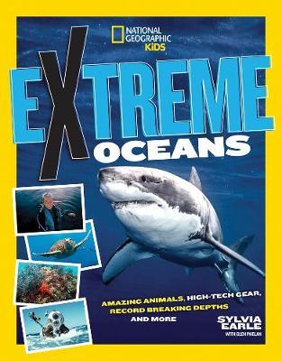 Extreme Ocean: Amazing Animals, High-Tech Gear, Record-Breaking Depths, and More - MPHOnline.com