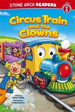 Stone Arch Readers Level 1: Circus Train And The Clowns - MPHOnline.com