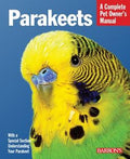 Parakeets (A Complete Pet Owner's Manual) - MPHOnline.com