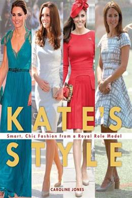 Kate's Style: Smart, Chic Fashion from a Royal Role Model - MPHOnline.com