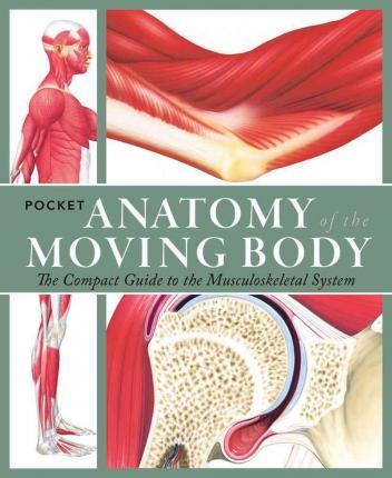 Pocket Anatomy Of The Moving Body - MPHOnline.com