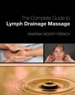 The Complete Guide To Lymph Drainage Massage, 2ND Ed. - MPHOnline.com
