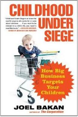 Childhood Under Seige: How Big Business Targets Your Children - MPHOnline.com