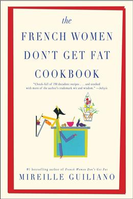 The French Women Don't Get Fat Cookbook - MPHOnline.com