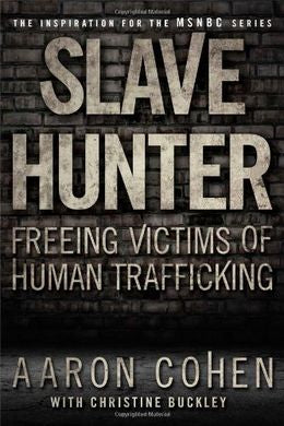 Slave Hunter: Freeing Victims of Human Trafficking - MPHOnline.com