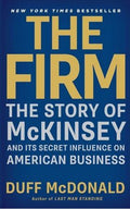 The Firm: The Story of Mckinsey and Its Secret Influence on American Business - MPHOnline.com