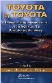Toyota by Toyota: Reflections from the Inside Leaders on the Techniques That Revolutionized the Industry