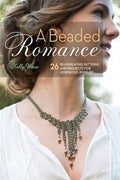 A Beaded Romance: 25 Beadweaving Patterns and Projects for Gorgeous Jewelry - MPHOnline.com