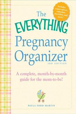 The Everything Pregnancy Organizer, 3E: A month-by-month guide to a stress-free pregnancy (Everything Series) - MPHOnline.com