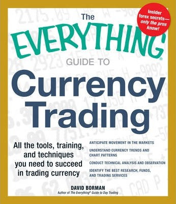The Everything Guide to Currency Trading - MPHOnline.com