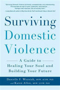 Surviving Domestic Violence: A Guide to Healing Your Soul and Building Your Future Violence - MPHOnline.com