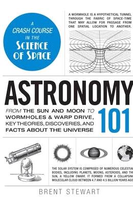 Astronomy 101: From the Sun and Moon to Wormholes and Warp Drive, Key Theories, Discoveries, and Facts about the Universe - MPHOnline.com