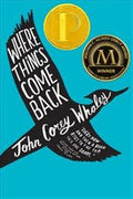 Where Things Come Back (2012 Michael L. Printz Award) - MPHOnline.com