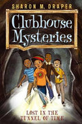 Lost in the Tunnel of Time (Clubhouse Mysteries #2) - MPHOnline.com