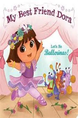 Dora Let's Be Ballerinas - MPHOnline.com
