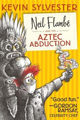 Neil Flambe & the Aztec Abduction (Neil Flambe Capers 02) - MPHOnline.com