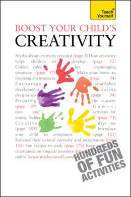 Teach Yourself Boost Your Child's Creativity 2010 - MPHOnline.com