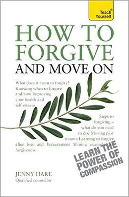 How to Forgive and Move On (Teach Yourself) - MPHOnline.com