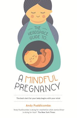 The Headspace Guide to...a Mindful Pregnancy - MPHOnline.com