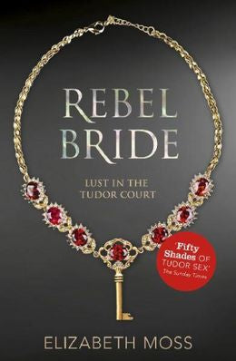 Rebel Bride (Lust in the Tudor Court #2) - MPHOnline.com