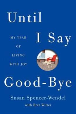 Until I Say Goodbye: My Year of Living with Joy - MPHOnline.com