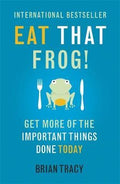 Eat That Frog! : Get More of the Important Things Done - Today! - MPHOnline.com